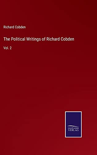 The Political Writings of Richard Cobden: Vol. 2