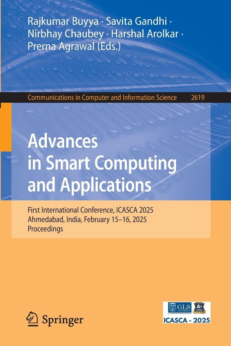 Advances in Smart Computing and Applications: First International Conference, ICASCA 2025, Ahmedabad, India, February 15–16, 2025, Proceedings ... and Information Science, 2619, Band 2619)