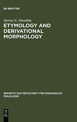 Etymology and Derivational Morphology: The Genesis of Old Spanish Denominal Adjectives in -ido (Beihefte zur Zeitschrift für romanische Philologie, 206, Band 206)