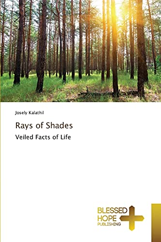 Rays of Shades: Veiled Facts of Life