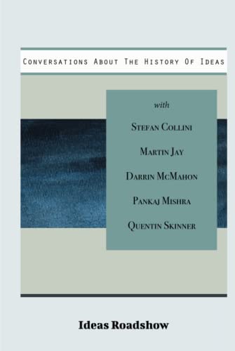 Conversations About The History Of Ideas (Ideas Roadshow Collections)