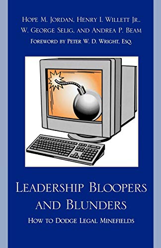 Leadership Bloopers and Blunders: How to Dodge Legal Minefields: How to Dodge Legal Minefields