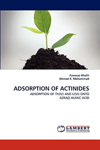 ADSORPTION OF ACTINIDES: ADSORPTION OF Th(IV) AND U(VI) ONTO AZRAQ HUMIC ACID