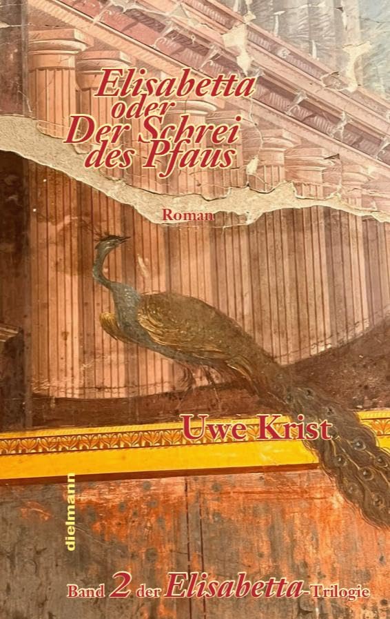Elisabetta oder Der Schrei des Pfau: 2. Roman der Elisabetta-Trilogie