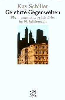 Gelehrte Gegenwelten: oder Über die Renaissance als Leitbild im 20. Jahrhundert