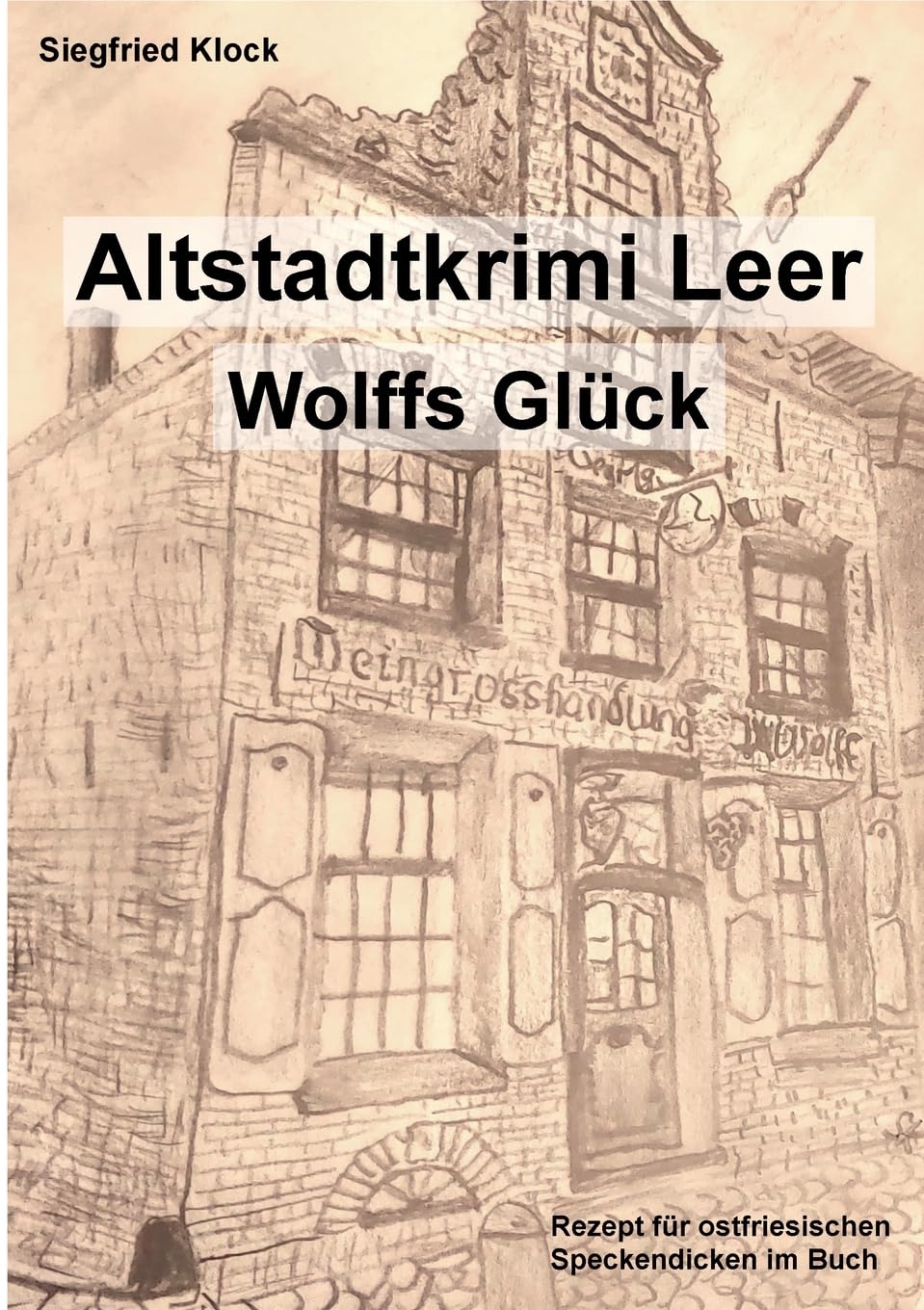 Der Altstadtkrimi Leer: Wolffs Glück