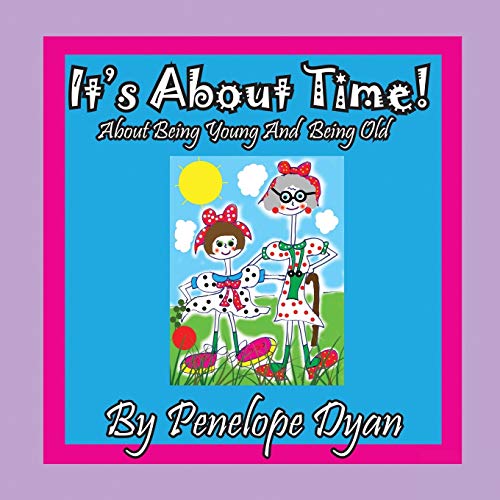 It's About Time! About being Young And Being Old