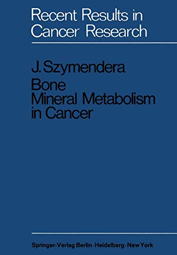 Bone Mineral Metabolism in Cancer (Recent Results in Cancer Research, 27, Band 27)