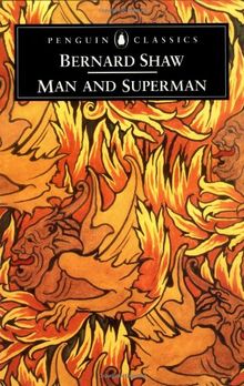 Man and Superman: A Comedy and a Philosophy (Bernard Shaw Library)