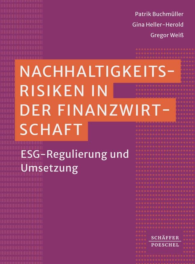 Nachhaltigkeitsrisiken in der Finanzwirtschaft: ESG-Regulierung und Umsetzung