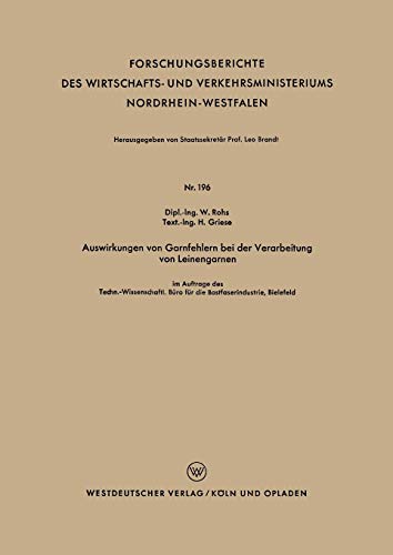 Auswirkungen von Garnfehlern bei der Verarbeitung von Leinengarnen (Forschungsberichte des Wirtschafts- und Verkehrsministeriums Nordrhein-Westfalen, 196, Band 196)