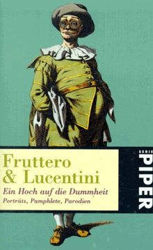 Ein Hoch auf die Dummheit: Porträts, Pamphlete, Parodien