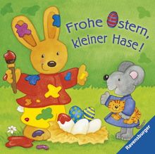 Frohe Ostern, kleiner Hase!: Ab 18 Monate