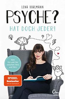 Psyche? Hat doch jeder!: Vom Hin und Her zwischen Herz und Hirn