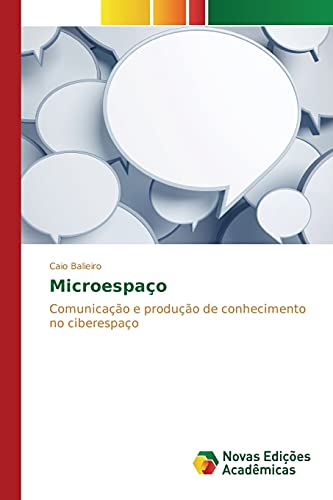 Microespaço: Comunicação e produção de conhecimento no ciberespaço