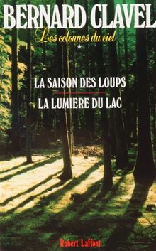 Les Colonnes du ciel. Vol. 1. La Saison des loups. La Lumière du lac