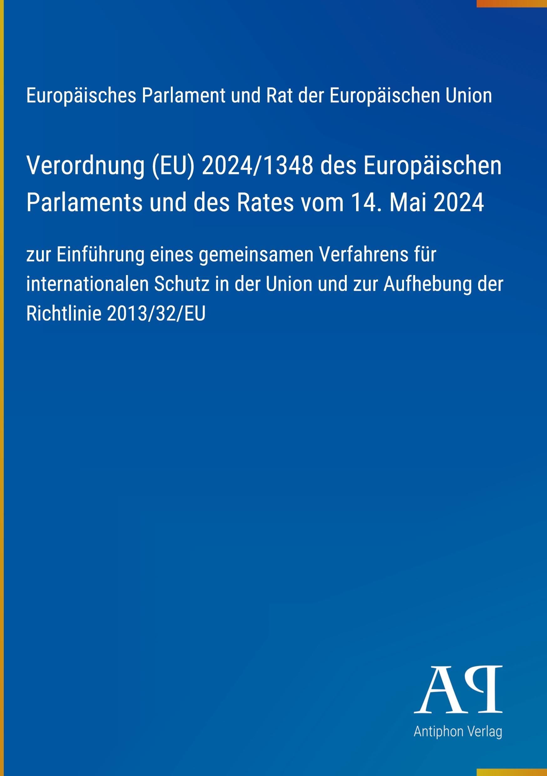 Verordnung (EU) 2024/1348 des Europäischen Parlaments und des Rates vom 14. Mai 2024