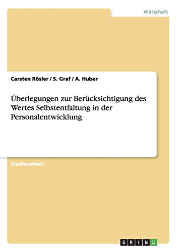 berlegungen zur Bercksichtigung des Wertes Selbstentfaltung in der Personalentwicklung