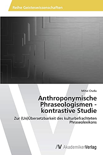 Anthroponymische Phraseologismen - kontrastive Studie: Zur (Un)Übersetzbarkeit des kulturbefrachteten Phraseolexikons