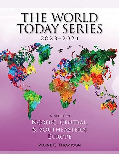 Nordic, Central, and Southeastern Europe 2023-2024 (World Today Series. Nordic, Central, and Southeastern Europe)