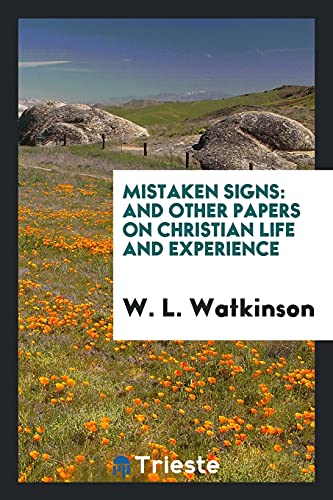 Mistaken Signs: And Other Papers on Christian Life and Experience