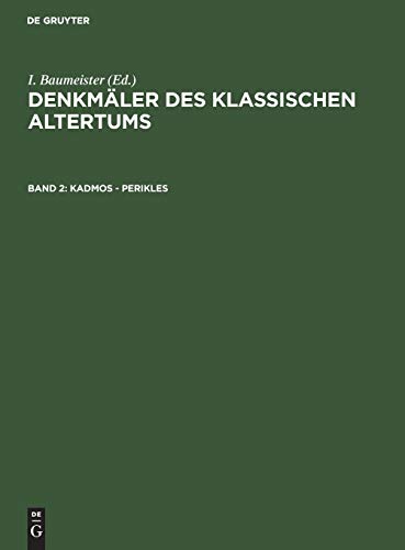 Kadmos - Perikles (Denkmäler des Klassischen Altertums)