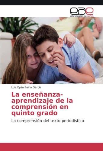 La enseñanza-aprendizaje de la comprensión en quinto grado: La comprensión del texto periodístico