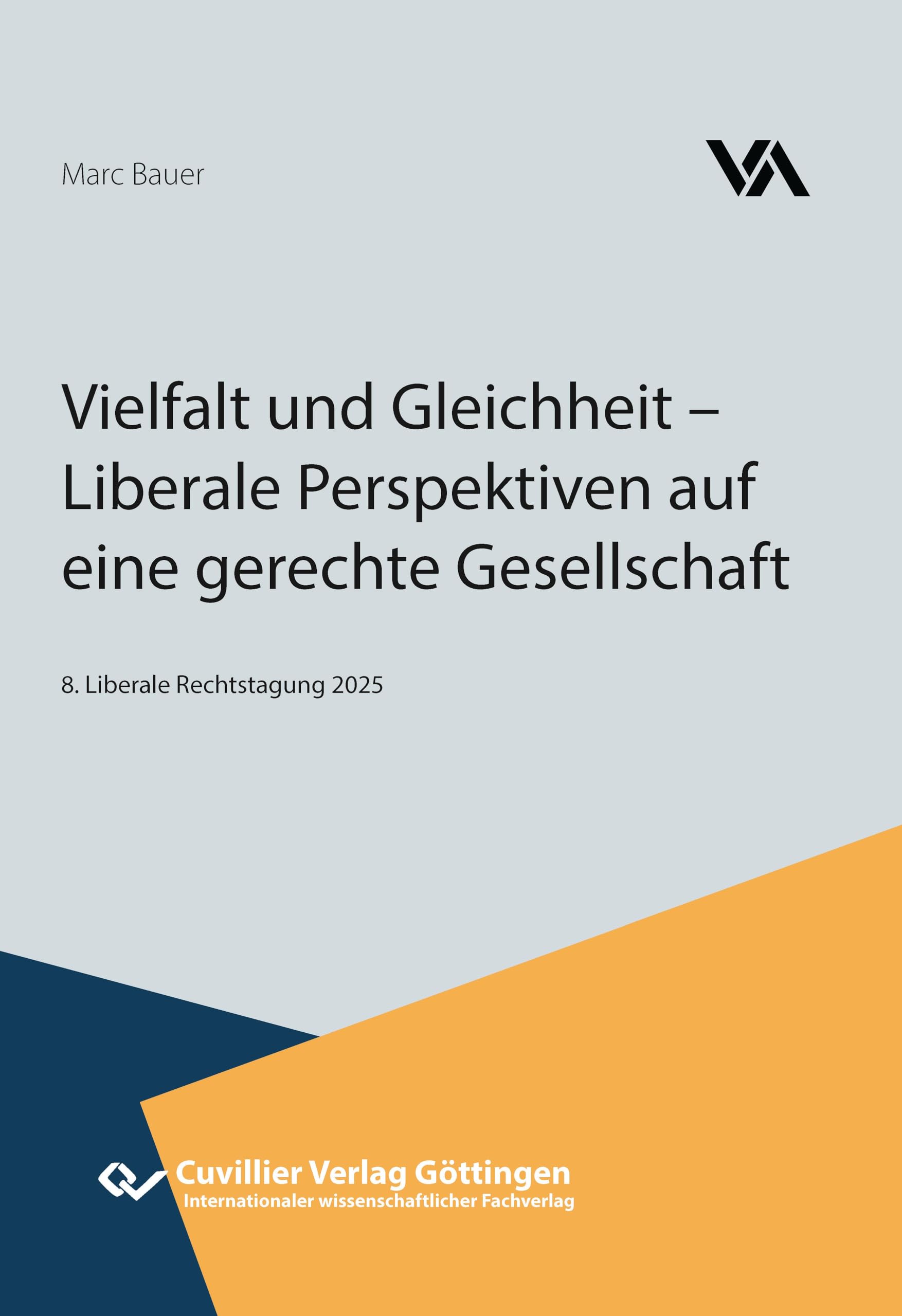 Vielfalt und Gleichheit – Liberale Perspektiven auf eine gerechte Gesellschaft: 8. Liberale Rechtstagung 2025