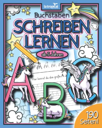 Buchstaben schreiben lernen ab 5 Jahren: Das Zauber-ABC mit Einhörnern und Feen. Das Vorschule Übungsheft für Mädchen mit Alphabet-Schreibübungen und ... für die Vorschule und Grundschule, Band 2)