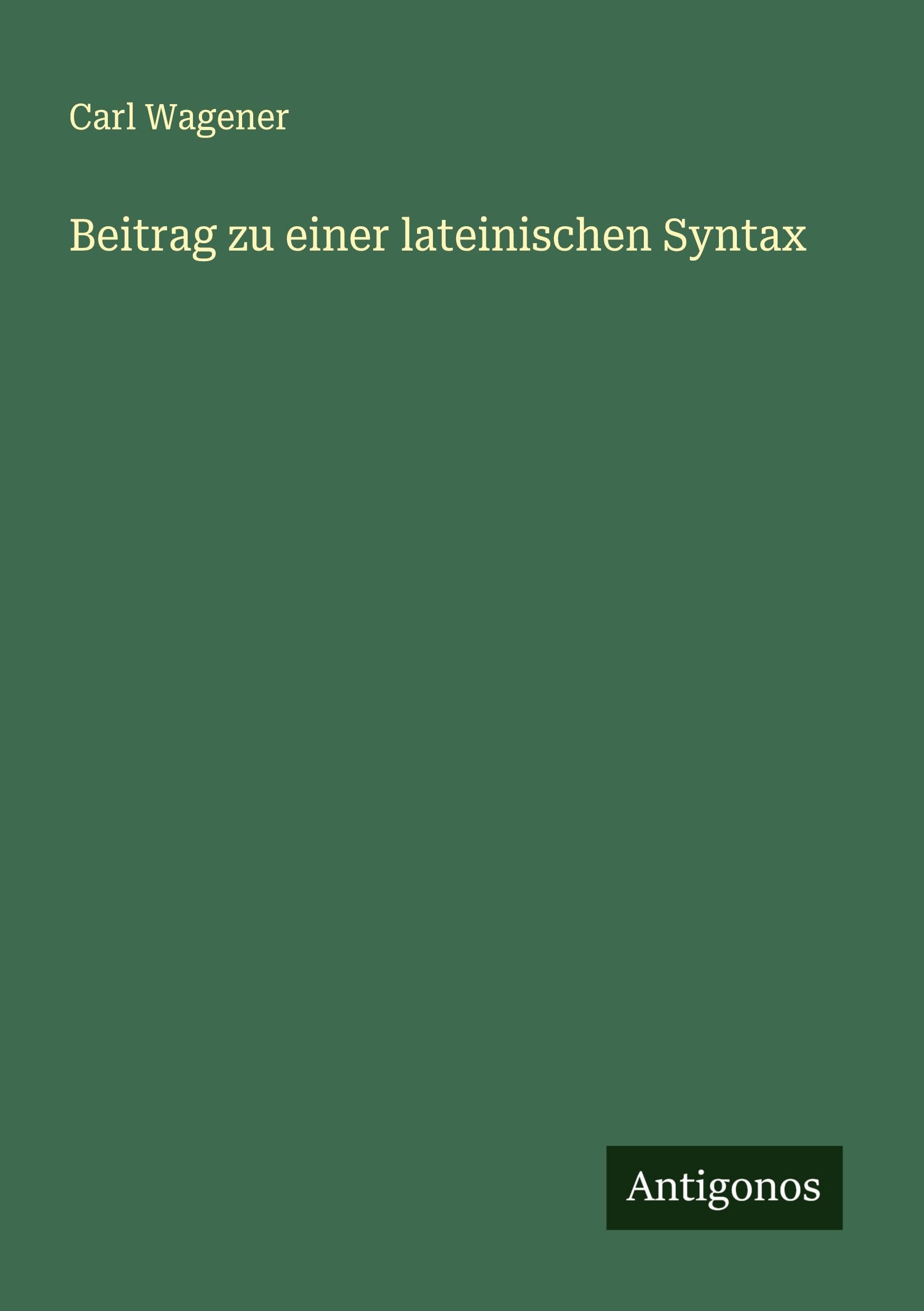 Beitrag zu einer lateinischen Syntax