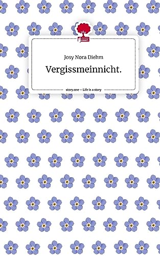 Vergissmeinnicht.. Life is a Story - story.one