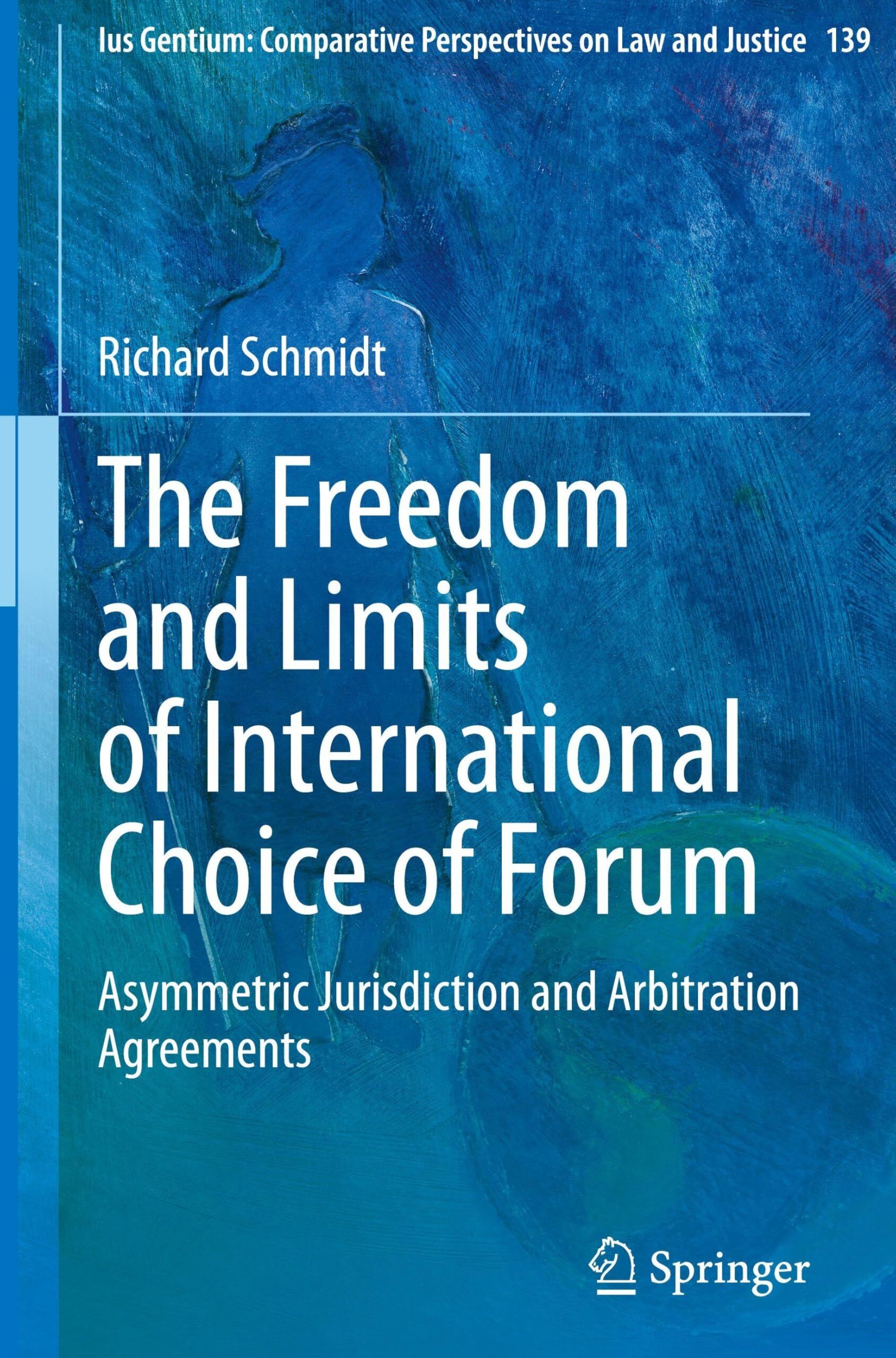 The Freedom and Limits of International Choice of Forum