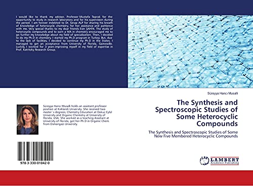 The Synthesis and Spectroscopic Studies of Some Heterocyclic Compounds: The Synthesis and Spectroscopic Studies of Some New Five Membered Heterocyclic Compounds