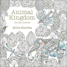 Animal Kingdom: Color Me, Draw Me (Millie Marotta Adult Coloring Book)