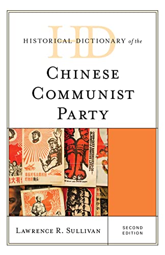 Historical Dictionary of the Chinese Communist Party, Second Edition (Historical Dictionaries of Asia, Oceania, and the Middle East)