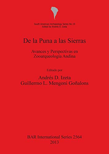 De la Puna a las Sierras: Avances y Perspectivas en Zooarqueología Andina (BAR International)