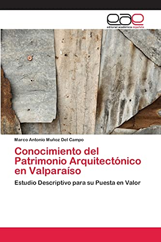 Conocimiento del Patrimonio Arquitectónico en Valparaíso: Estudio Descriptivo para su Puesta en Valor