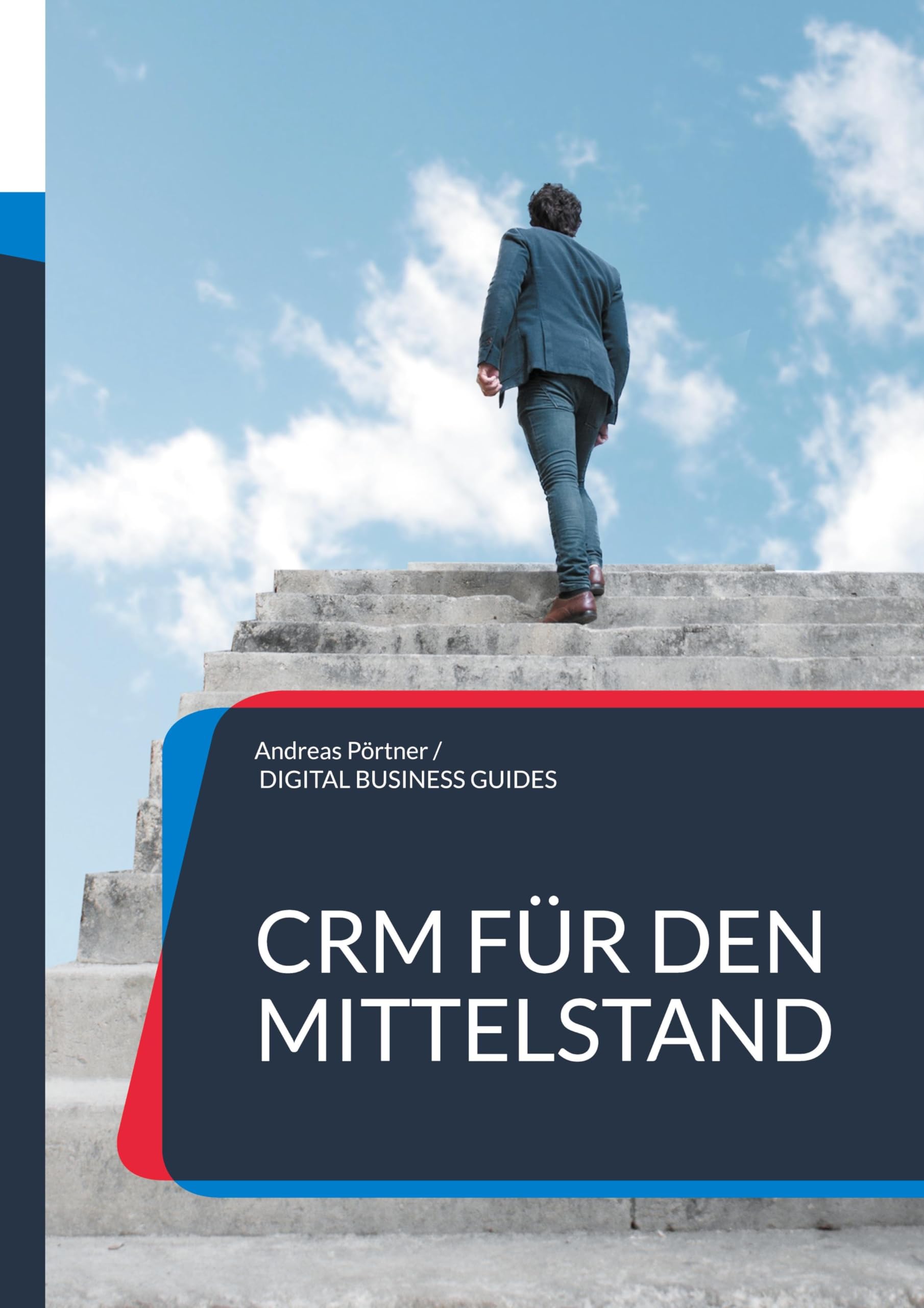 CRM für den Mittelstand: CRM-Auswahl und CRM-Einführung für erfolgreich meistern