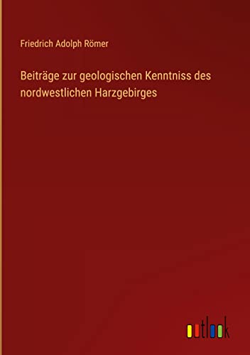 Beiträge zur geologischen Kenntniss des nordwestlichen Harzgebirges