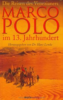 Die Reisen des Venezianers Marco Polo im 13. Jahrhundert