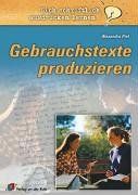 Sich schriftlich ausdrücken lernen. Gebrauchstexte produzieren. (Lernmaterialien)