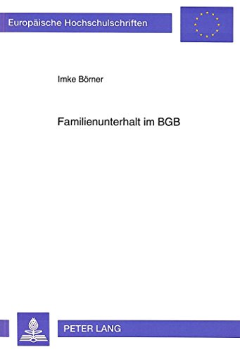 Familienunterhalt im BGB (Europäische Hochschulschriften - Reihe II)