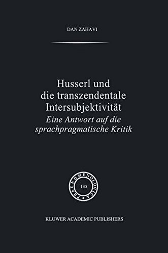 Husserl und Die Transzendentale Intersubjektivität: Eine Antwort auf die sprachpragmatische Kritik (Phaenomenologica, Band 135)