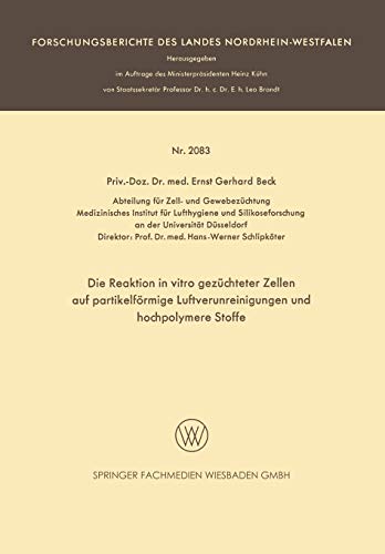 Die Reaktion in vitro gezüchteter Zellen auf partikelförmige Luftverunreinigungen und hochpolymere Stoffe (Forschungsberichte des Landes Nordrhein-Westfalen)