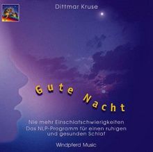 Gute Nacht. CD: Nie mehr Einschlafschwierigkeiten. Das NLP-Programm für einen ruhigen und gesunden Schlaf