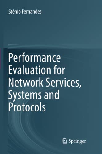 Performance Evaluation for Network Services, Systems and Protocols