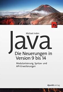 Java – die Neuerungen in Version 9 bis 14: Modularisierung, Syntax- und API-Erweiterungen