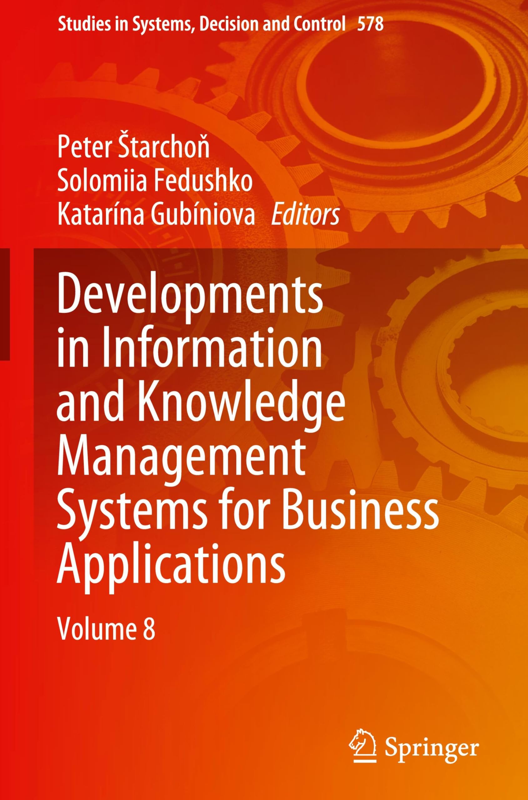 Developments in Information and Knowledge Management Systems for Business Applications: Volume 8 (Studies in Systems, Decision and Control, 578, Band 578)