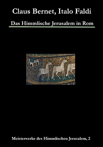 Das Himmlische Jerusalem in Rom: Meisterwerke des Himmlischen Jerusalem, 2