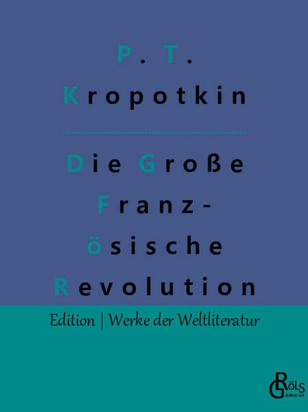 Die Große Französische Revolution - Band 2 (Edition Werke der Weltliteratur)